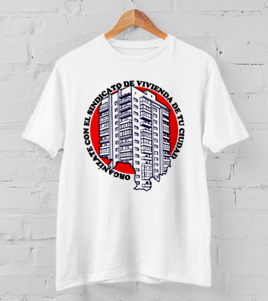Organízate Con El Sindicato De Vivienda De Tu Ciudad Edificio Urbano Círculo Rojo T-Shirt