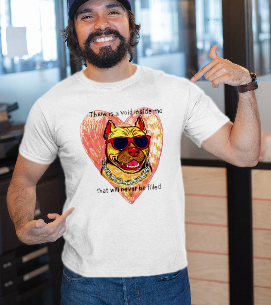 Pitbull Heart Illustration With Red Sunglasses And Silver Chain There Is A Void Inside Me That Will Never Be Filled T-Shirt