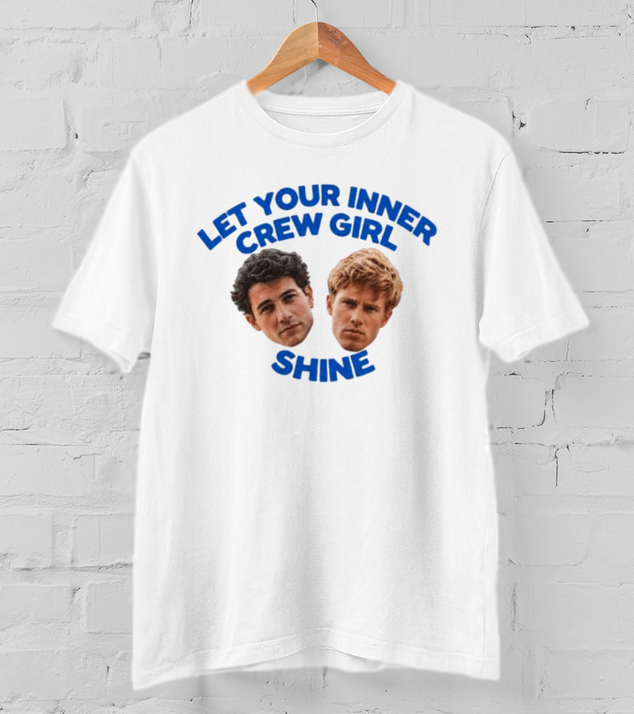 Let Your Inner Crew Girl Shine Samuel Braun Kyle Clark T-Shirt