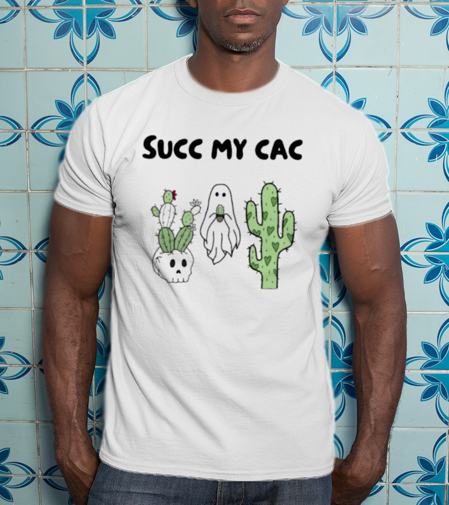 Succ My Cac Cactus Ghost Skull Succulent Humorous T-Shirt