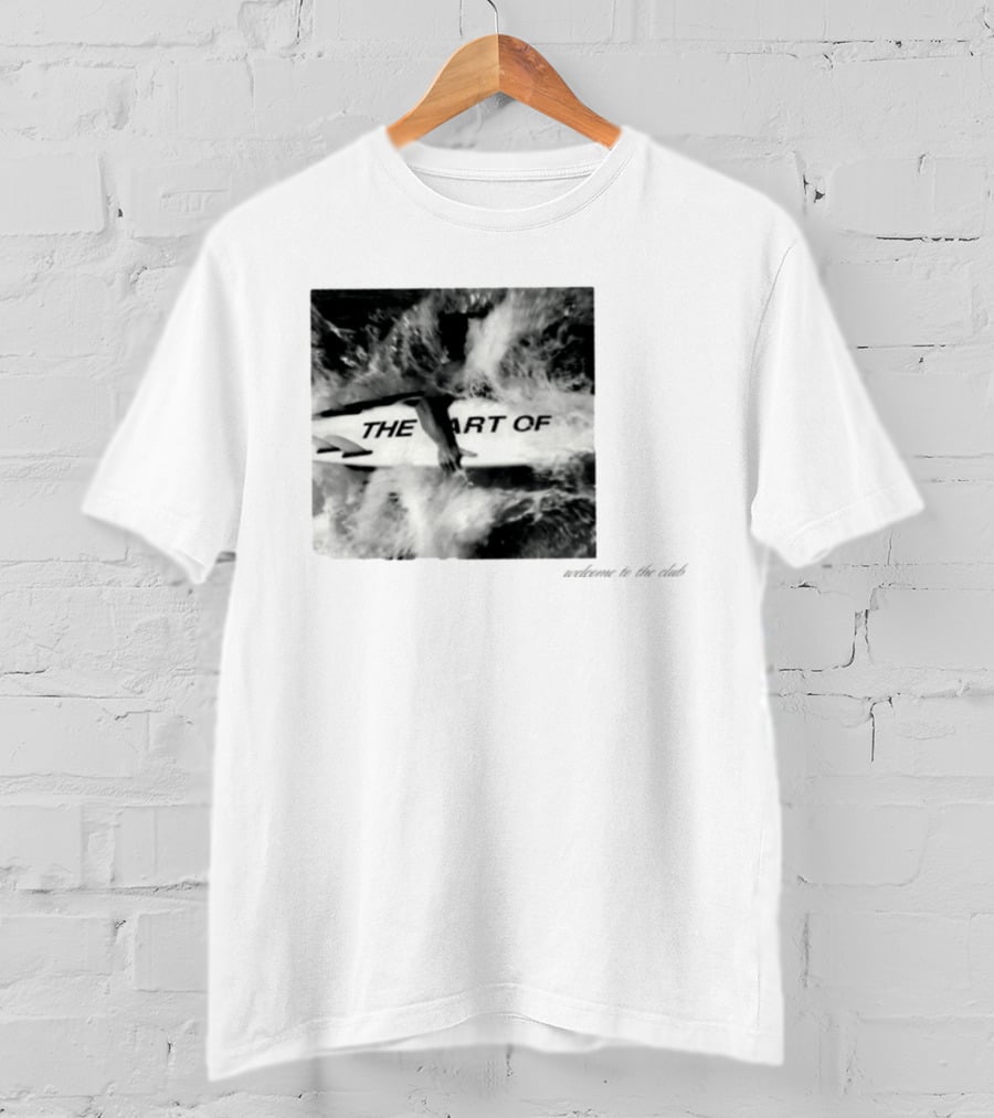 The Art Of Surfing Welcome To The Club T-Shirt