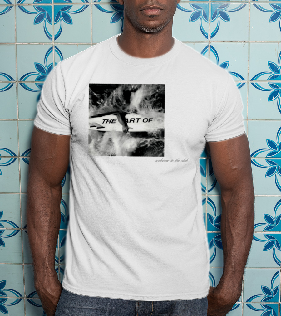 The Art Of Surfing Welcome To The Club T-Shirt