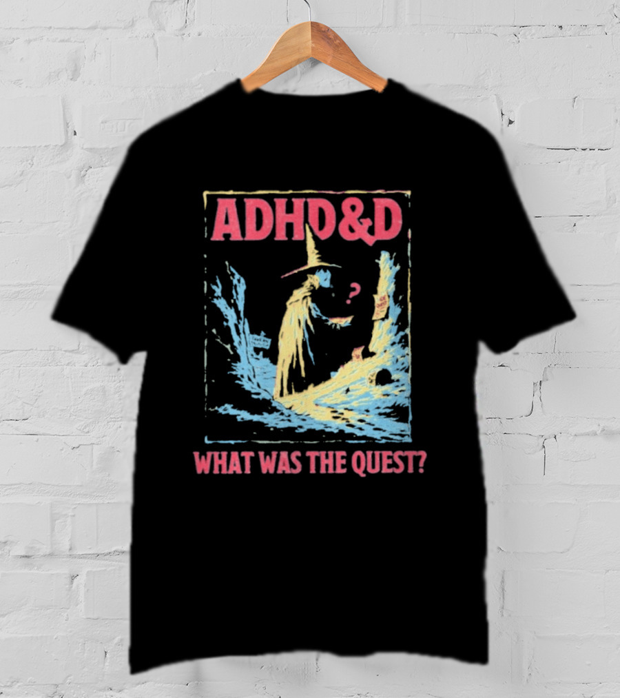 ADHD&D What Was The Quest Wizard And Question Mark In Abstract T-Shirt