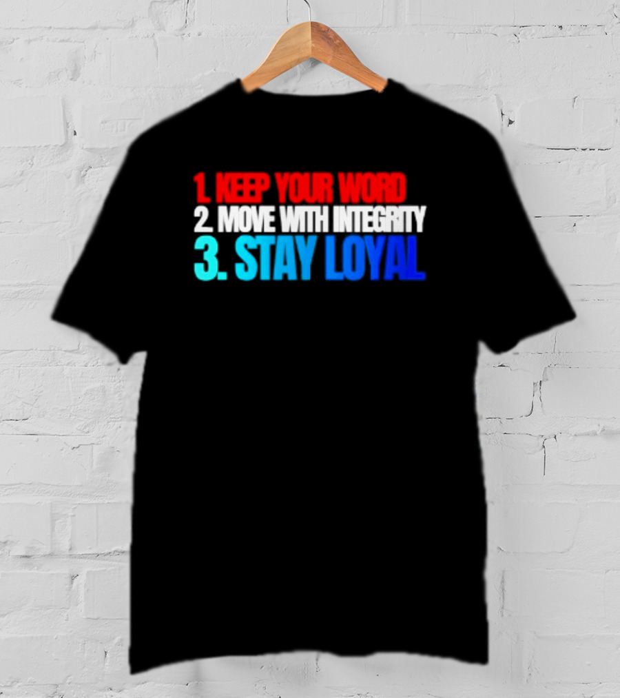 Keep Your Word Move With Integrity Stay Loyal Motivational Text In Red White Blue T-Shirt