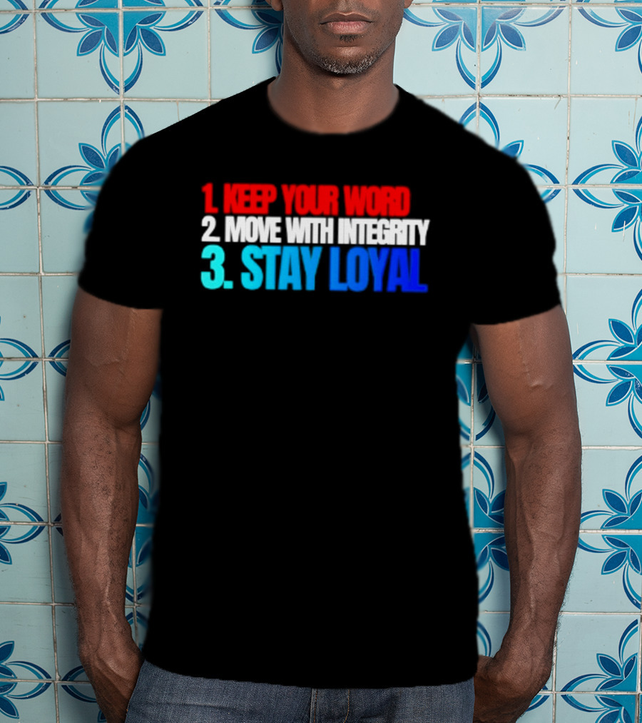 Keep Your Word Move With Integrity Stay Loyal Motivational Text In Red White Blue T-Shirt