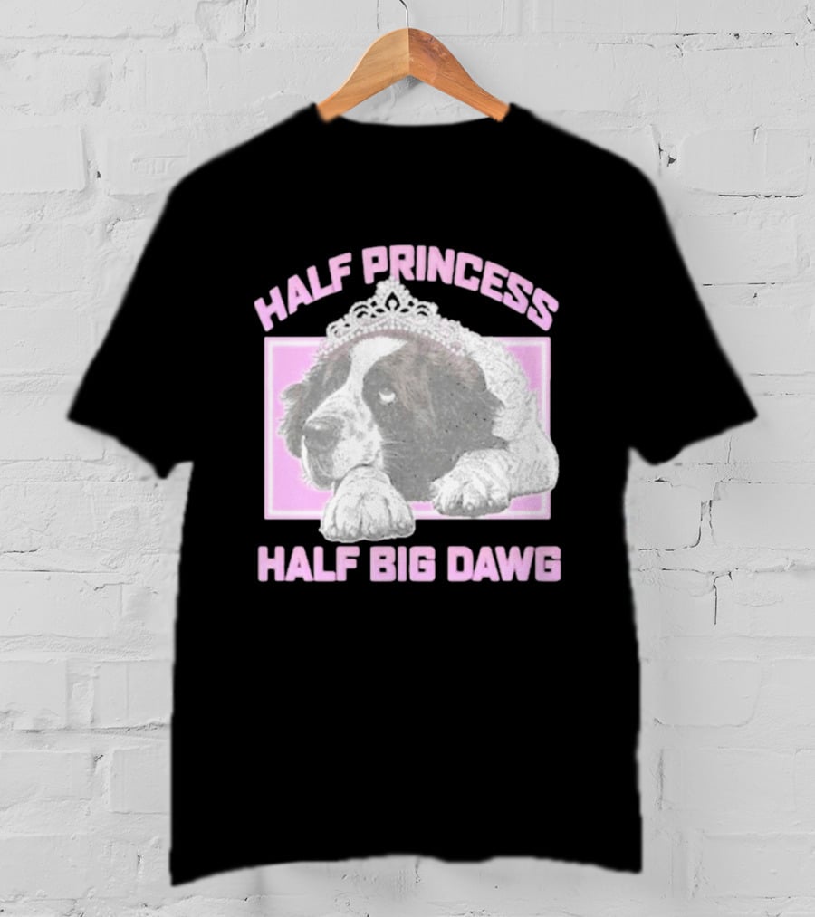 Half Princess Half Big Dawg Pink Tiara Dog T-Shirt