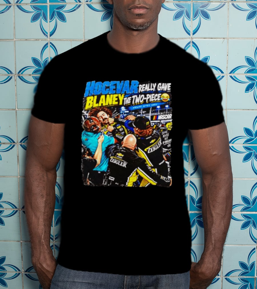 Hocevar Really Gave Blaney The Two Piece NASCAR After Dark T-Shirt