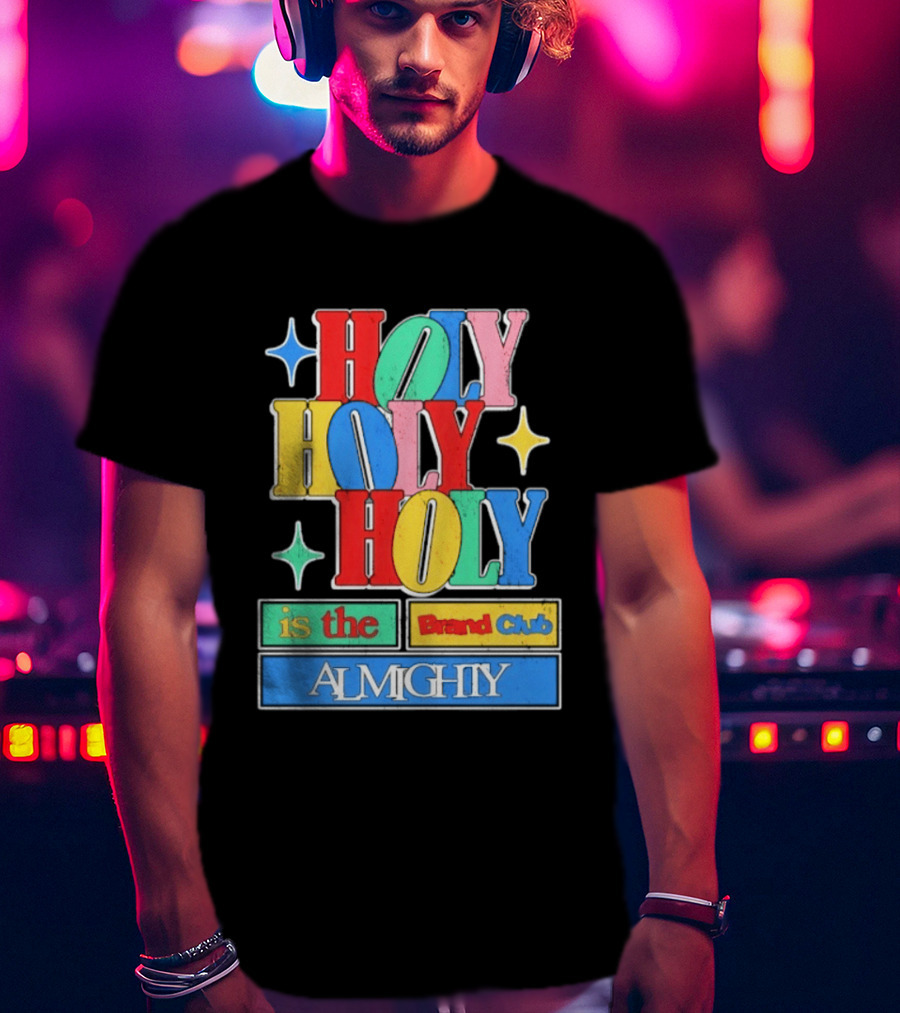 HOLY HOLY HOLY Is The Brand Club Almighty Colorful T-Shirt