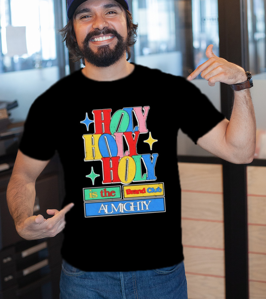 HOLY HOLY HOLY Is The Brand Club Almighty Colorful T-Shirt