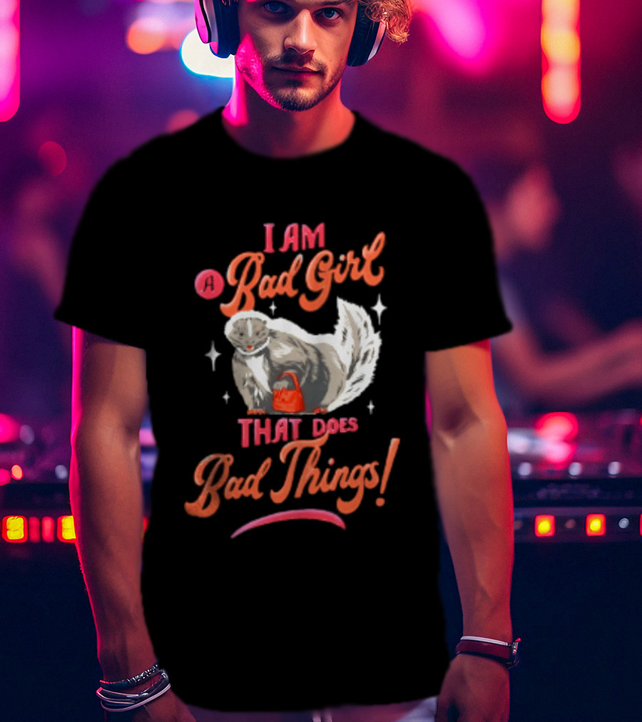 I Am A Bad Girl That Does Bad Things Skunk Carrying Red Purse T-Shirt