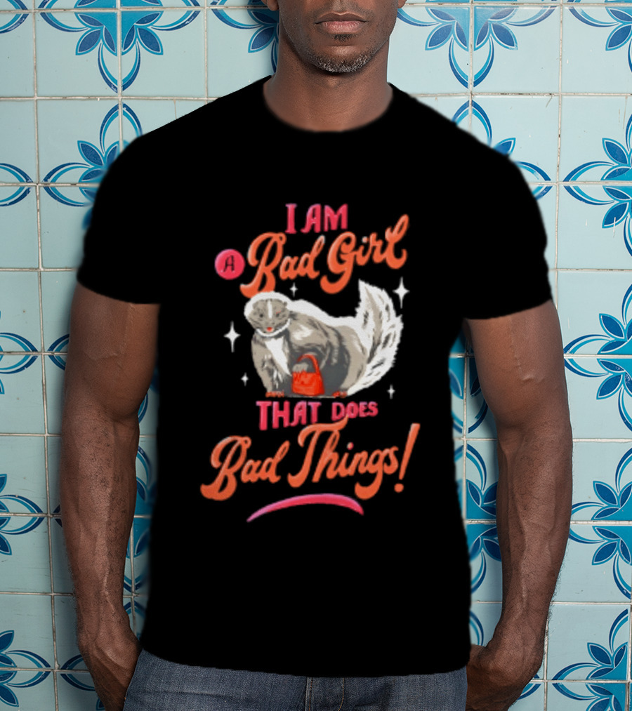 I Am A Bad Girl That Does Bad Things Skunk Carrying Red Purse T-Shirt