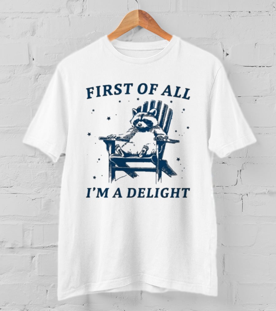 First Of All I'm A Delight Raccoon Adirondack Chair T-Shirt