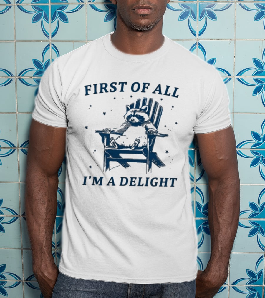 First Of All I'm A Delight Raccoon Adirondack Chair T-Shirt