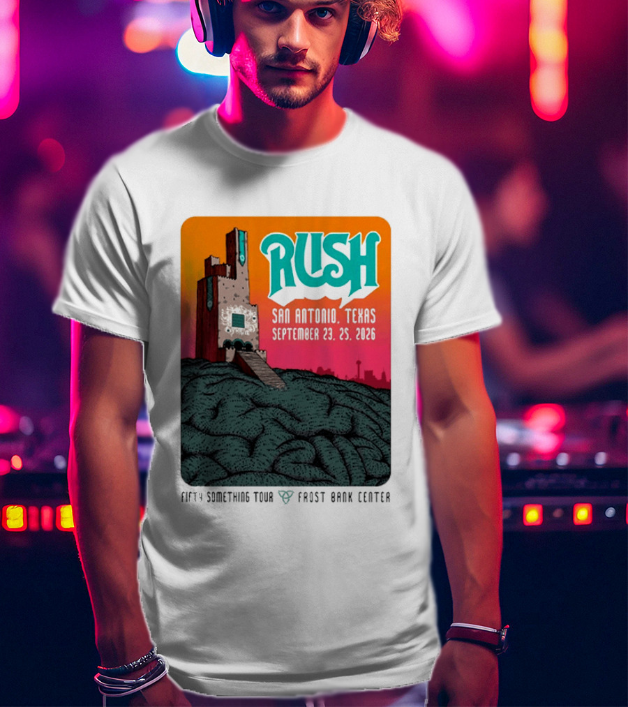 Rush Fifty Something Tour 2026 San Antonio Texas September 23 25 Frost Bank Center T-Shirt