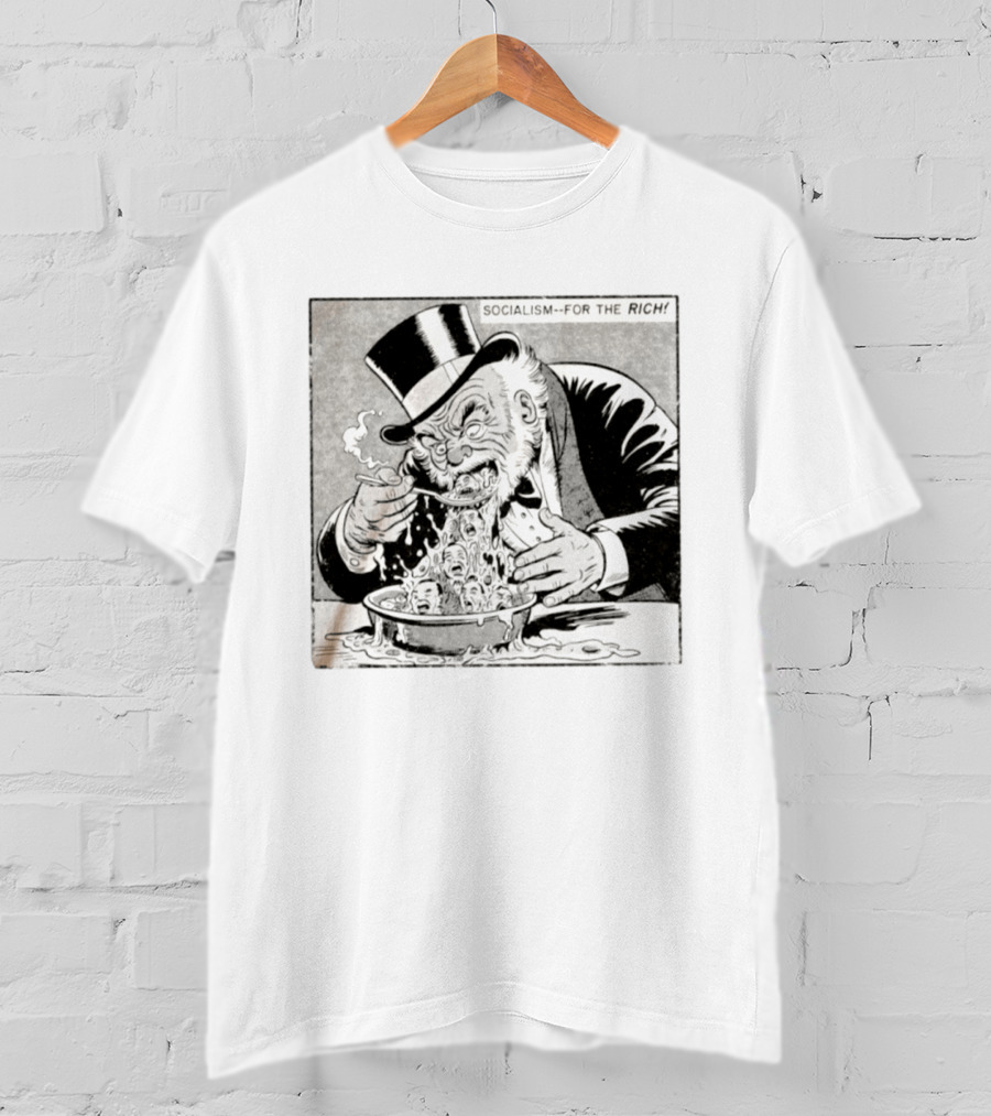 SOCIALISM FOR THE RICH Political Cartoon Satire With Greedy Monopoly Man Eating Faces T-Shirt