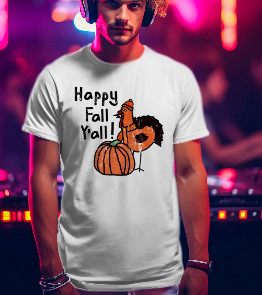 Happy Fall Y'all Turkey Pumpkin Thanksgiving Fun T-Shirt