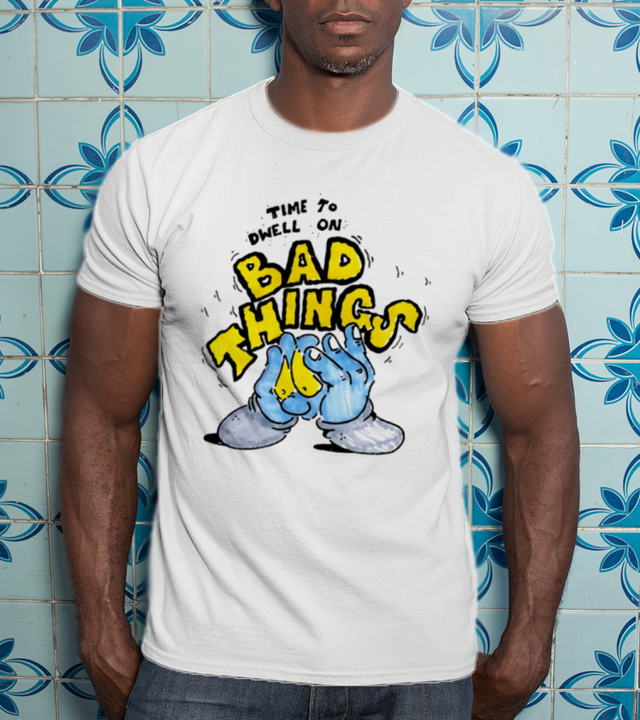 Time To Dwell On Bad Things Overthinking Anxiety Hands T-Shirt