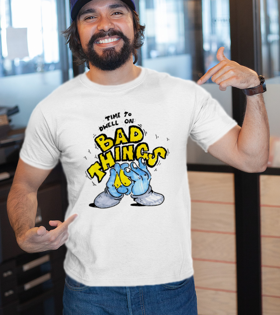 Time To Dwell On Bad Things Overthinking Anxiety Hands T-Shirt