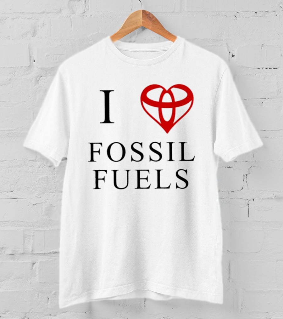 I Love Fossil Fuels Toyota Car T-Shirt
