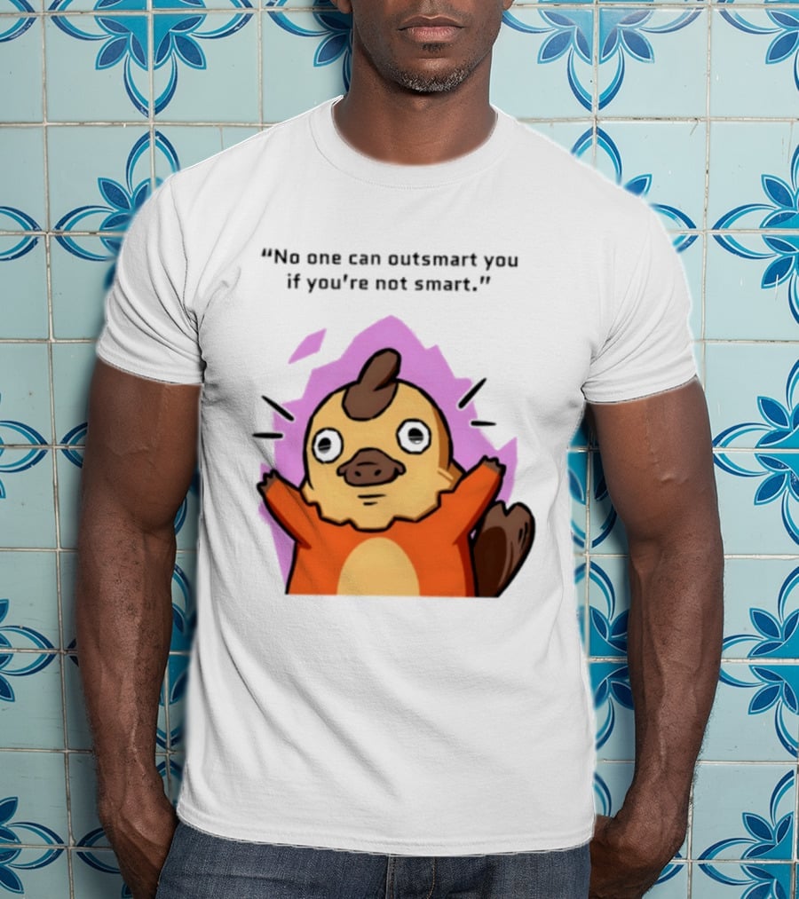 No One Can Outsmart You If You're Not Smart Funny Cute Creature T-Shirt