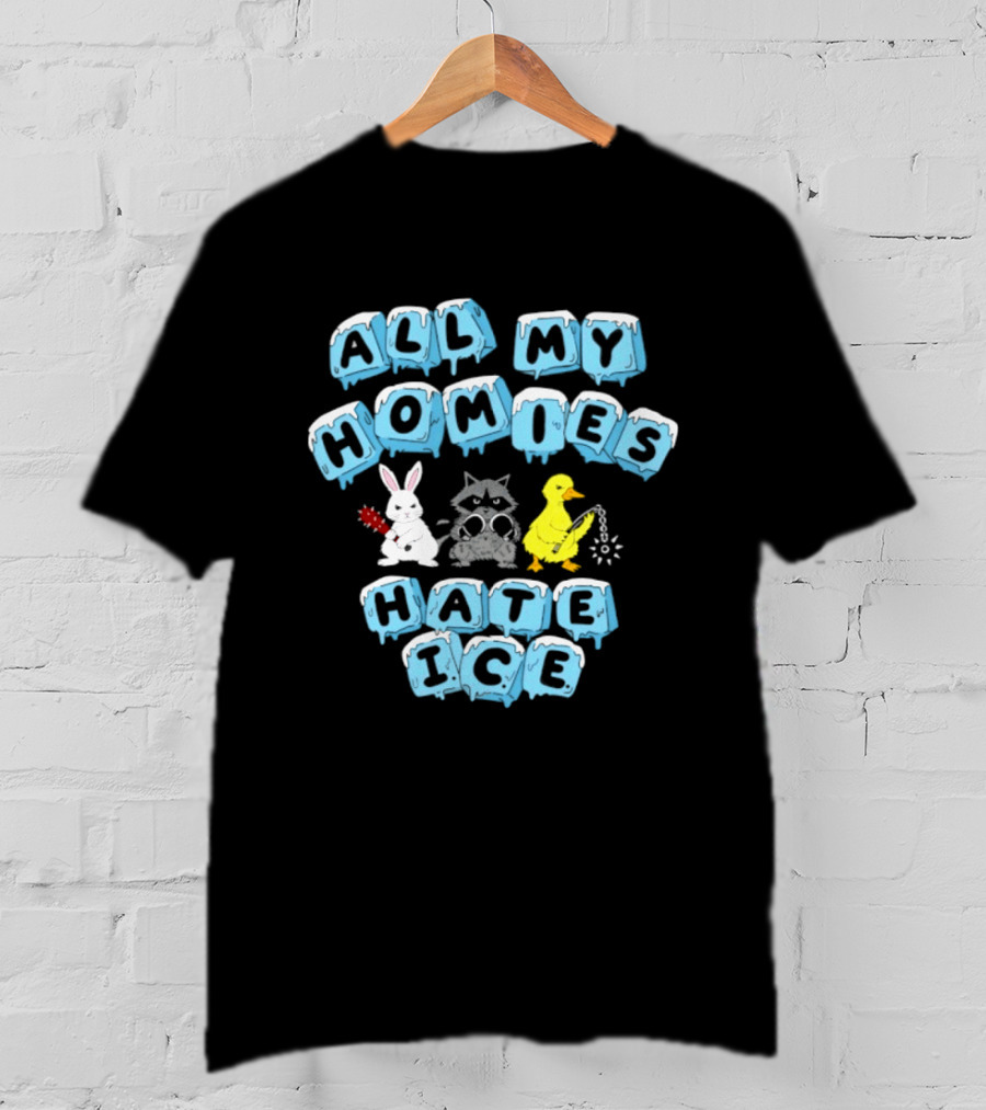 All My Homies Hate Ice Rabbit Raccoon Duck T-Shirt