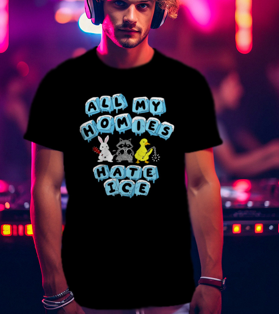 All My Homies Hate Ice Rabbit Raccoon Duck T-Shirt