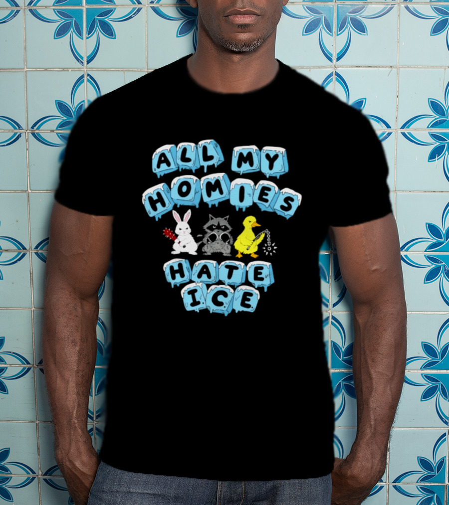 All My Homies Hate Ice Rabbit Raccoon Duck T-Shirt