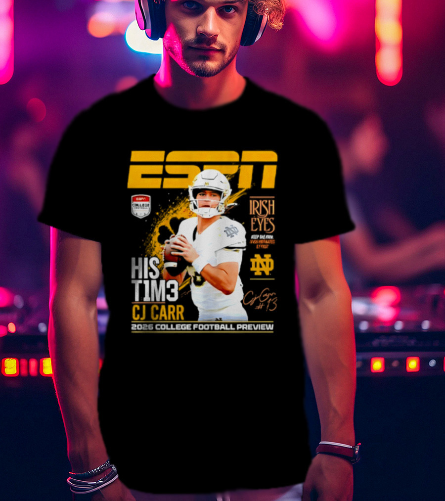ESPN His Time CJ Carr Notre Dame Fighting Irish 2026 College Football Preview T-Shirt