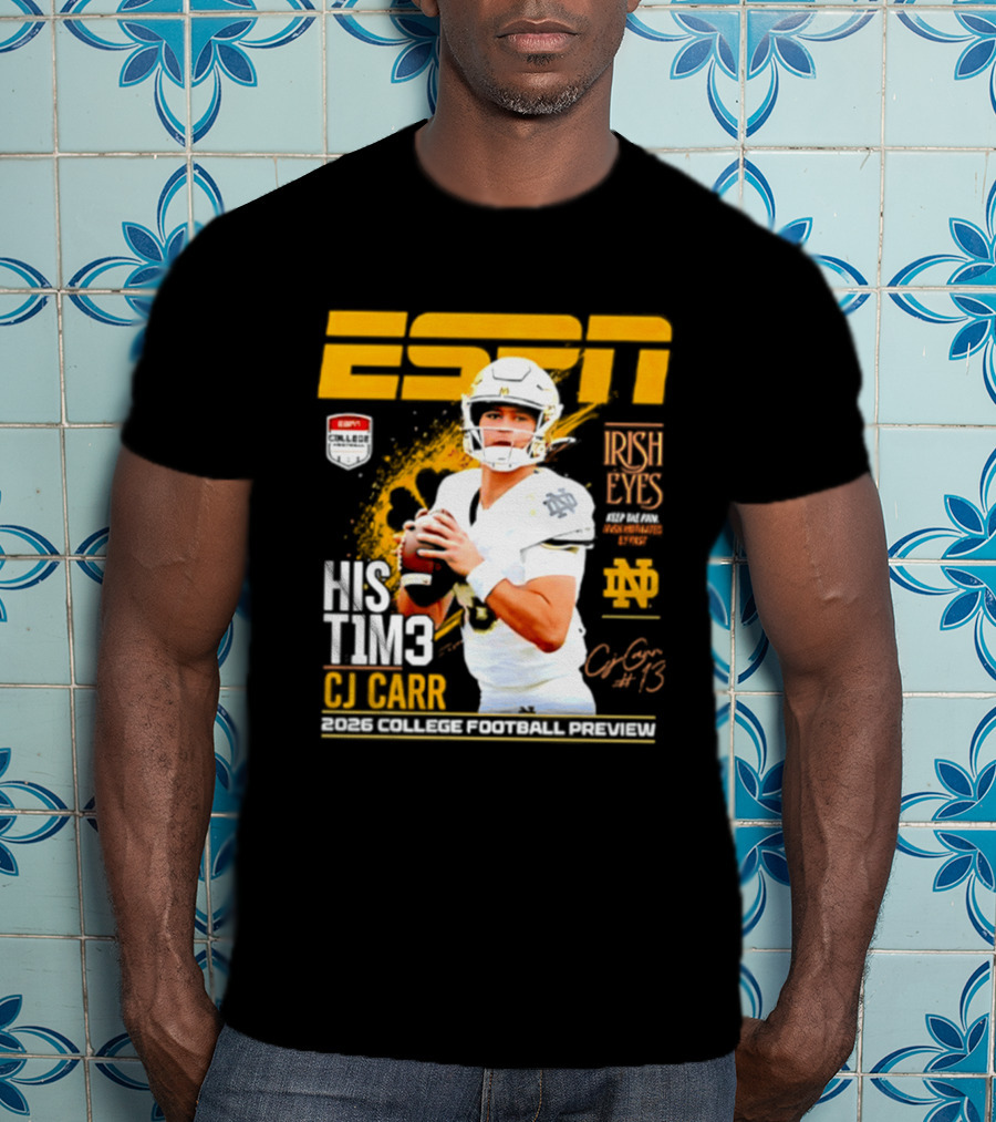 ESPN His Time CJ Carr Notre Dame Fighting Irish 2026 College Football Preview T-Shirt