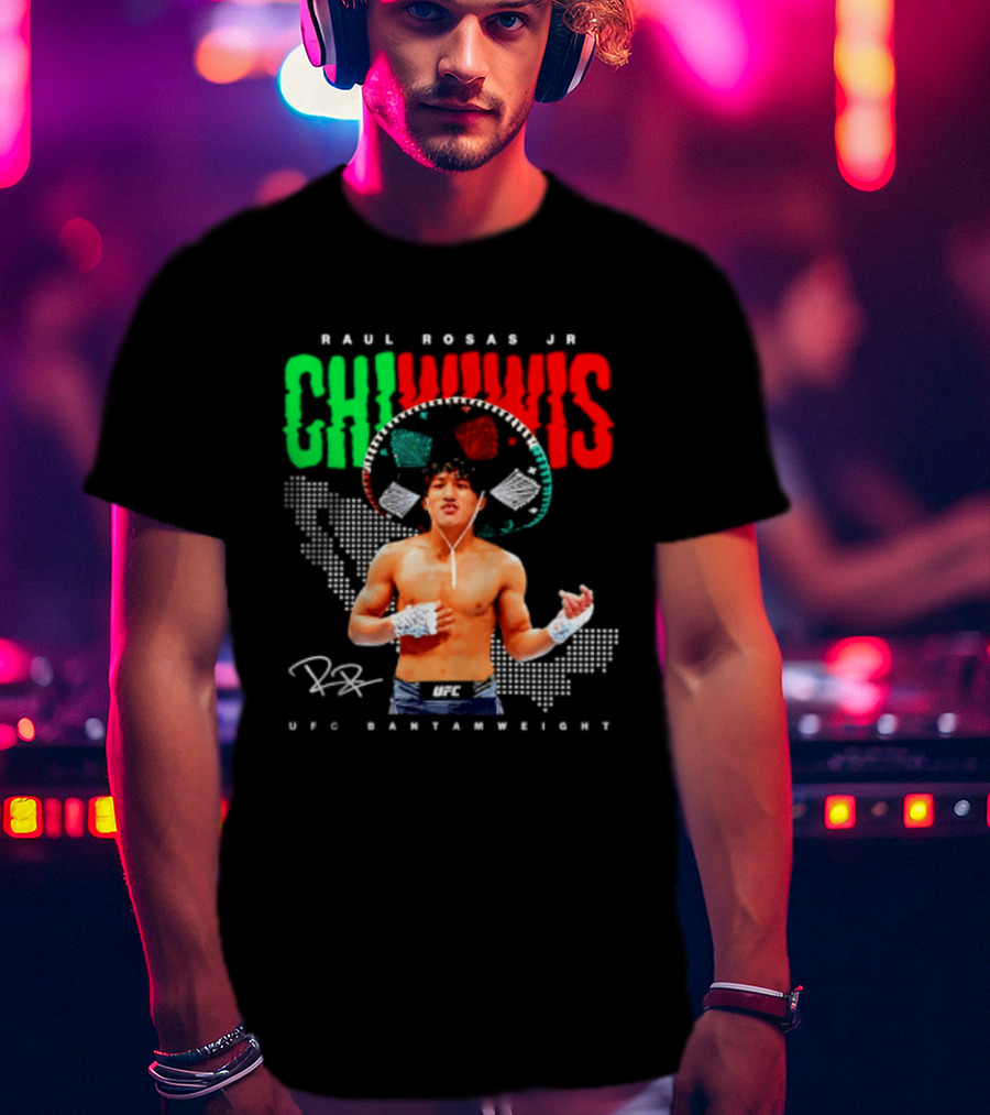Raúl Rosas Jr Chiwiwis UFC Bantamweight Signature Mexican Flag T-Shirt