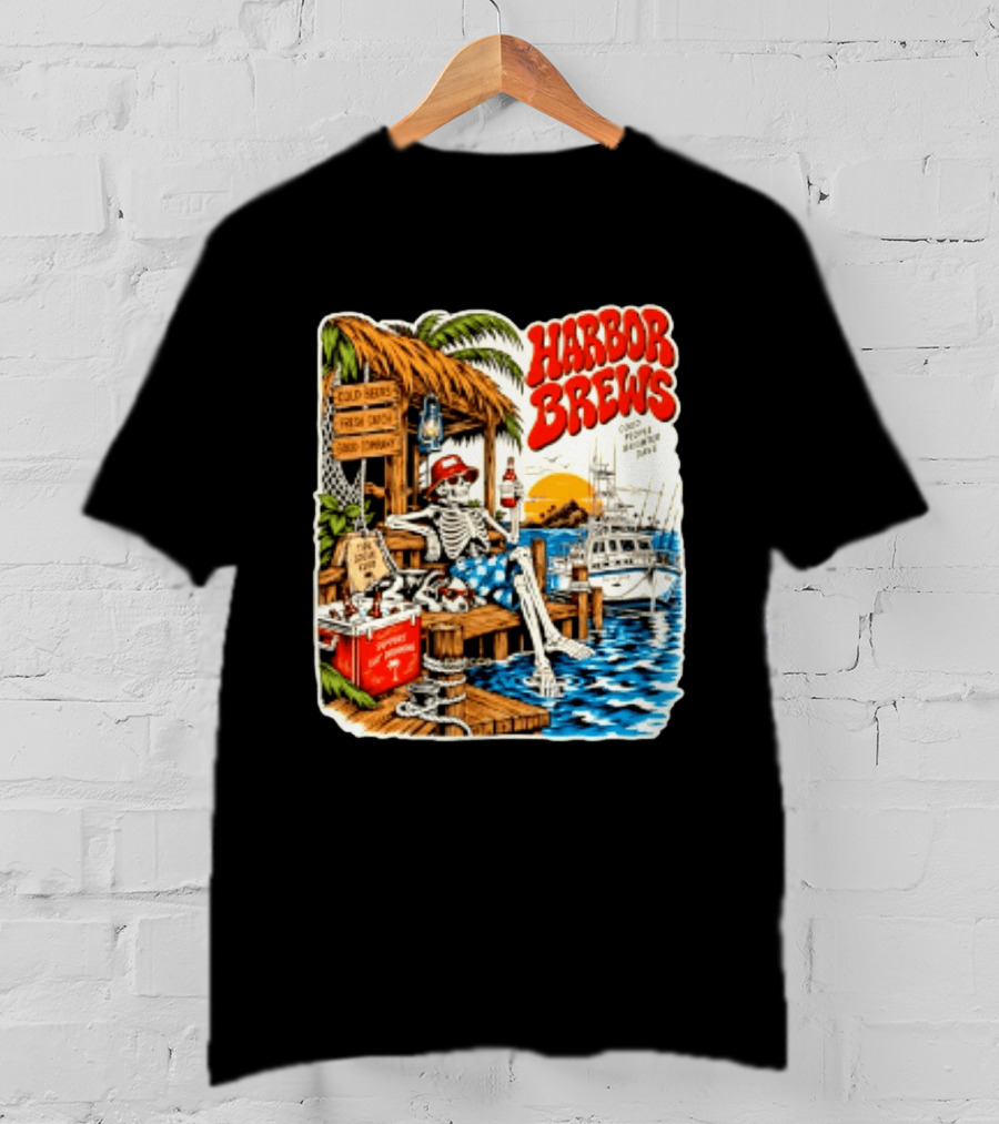 Harbor Brews Cold Beers Fresh Catch Skeleton Day Drinking Brighter Days T-Shirt