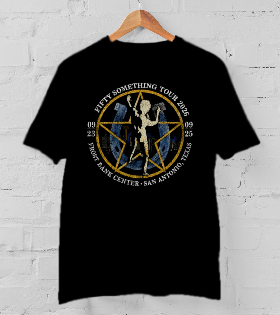 Fifty Something Tour 2026 Frost Bank Center San Antonio Texas 09 23 09 25 T-Shirt