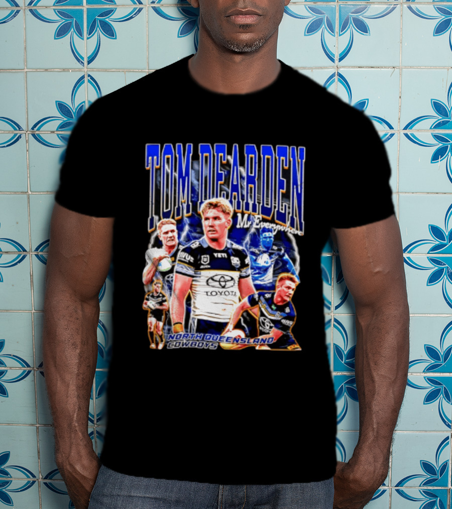 Tom Dearden Mr Everywhere North Queensland Cowboys Toyota NRL Player T-Shirt