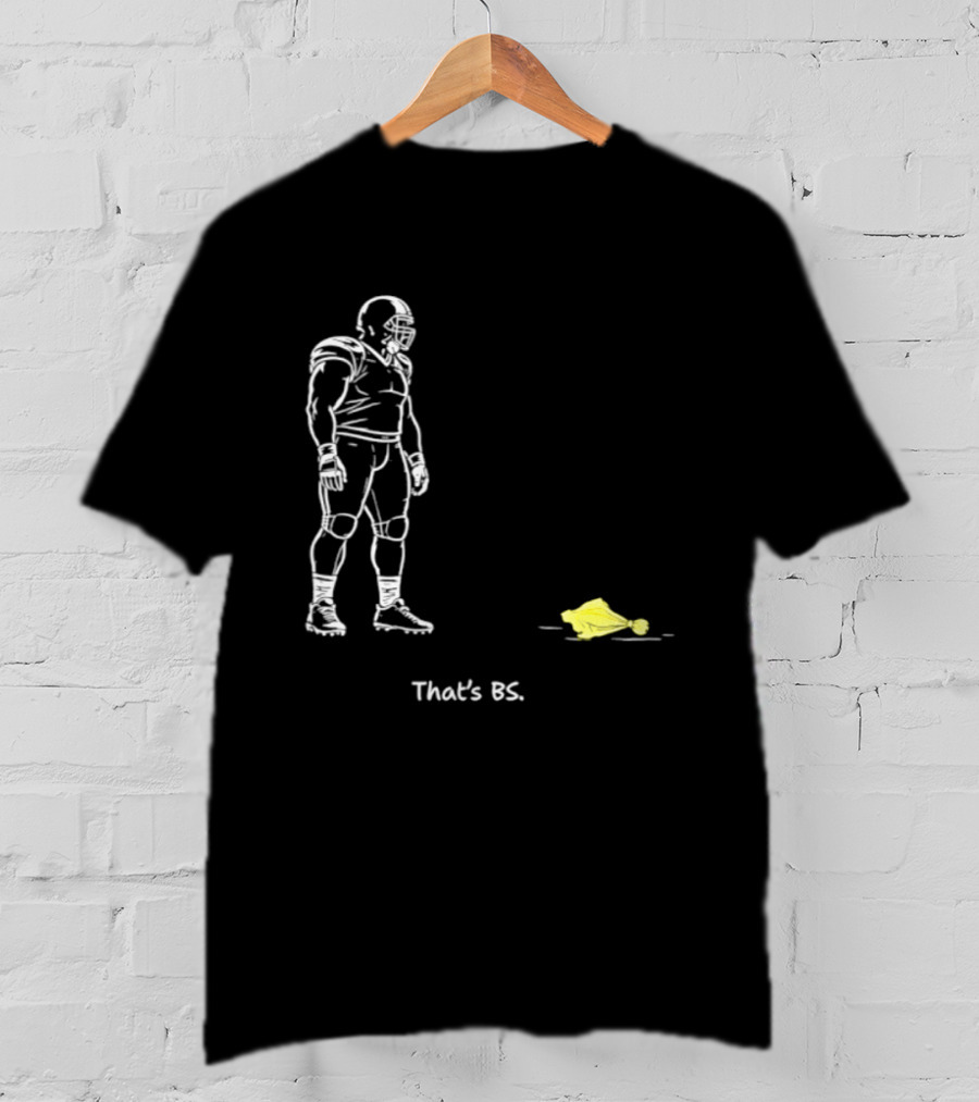 Football Player That's BS Referee Flag Joke T-Shirt
