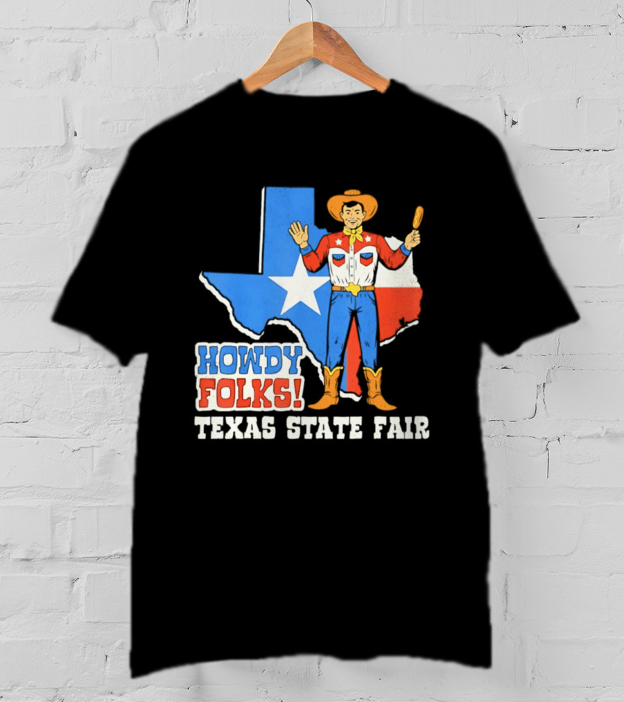 Howdy Folks Texas State Fair Cowboy Map Texan Flag T-Shirt