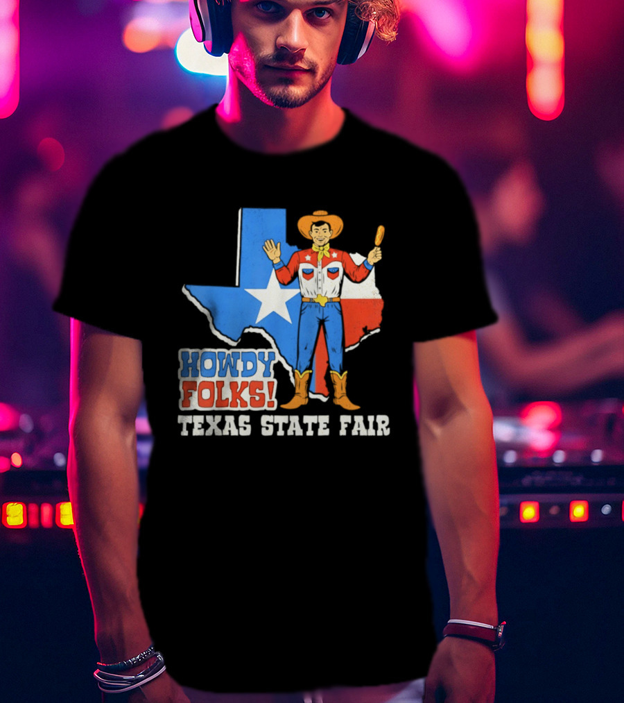 Howdy Folks Texas State Fair Cowboy Map Texan Flag T-Shirt