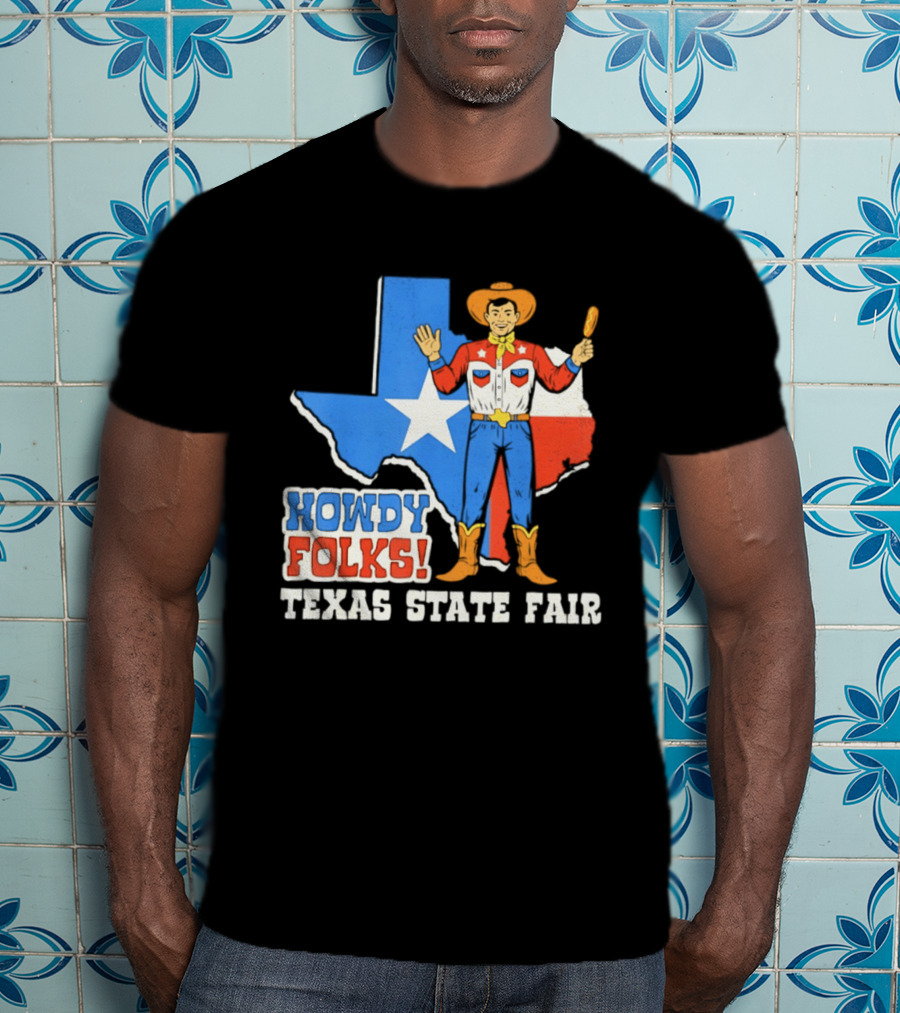 Howdy Folks Texas State Fair Cowboy Map Texan Flag T-Shirt