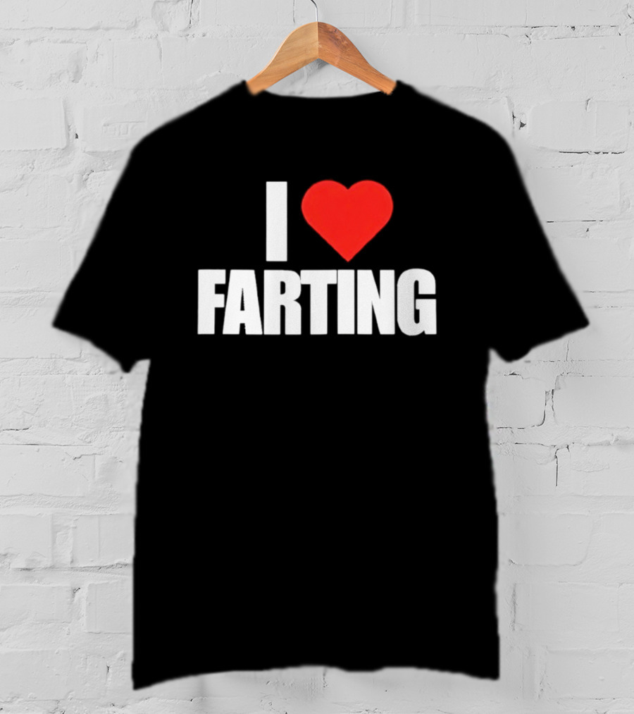 I Love Farting Humor Fun Novelty Top Gag T-Shirt
