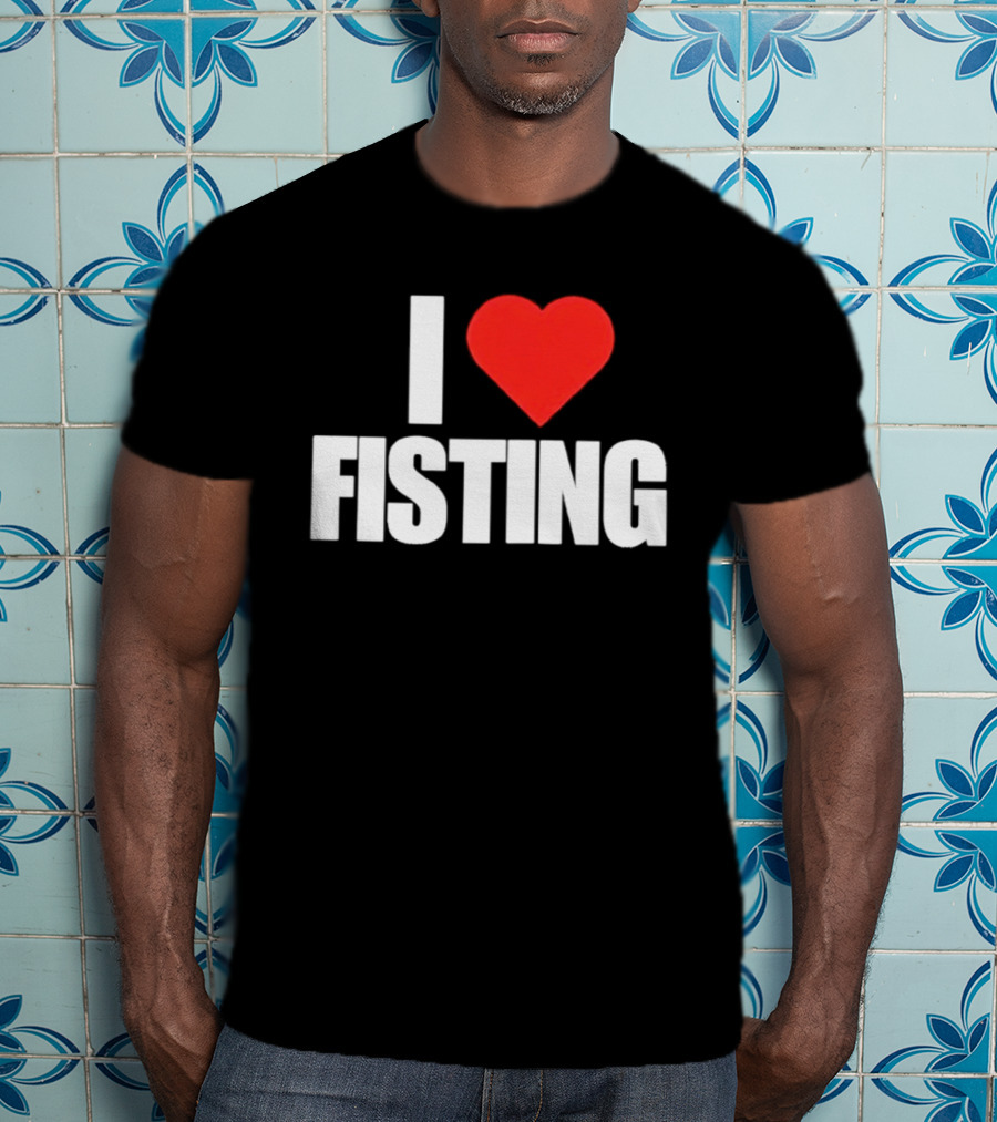 I Heart Fisting Text With Red Heart T-Shirt