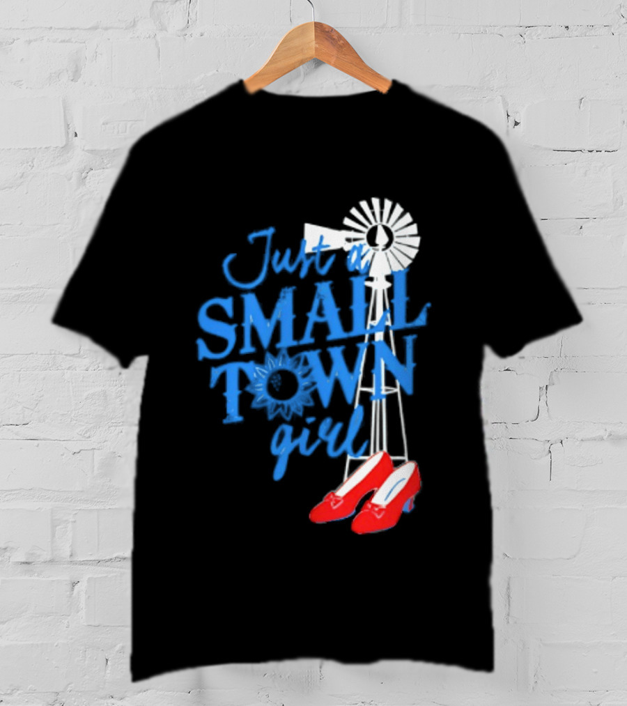 Just A Small Town Girl Ruby Slippers Windmill Wizard Of Oz T-Shirt