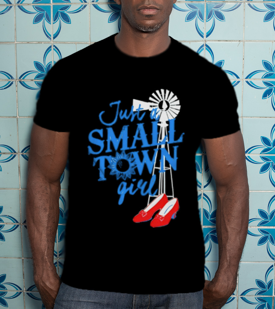 Just A Small Town Girl Ruby Slippers Windmill Wizard Of Oz T-Shirt