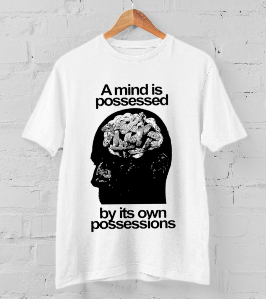 A Mind Is Possessed By Its Own Possessions Head T-Shirt