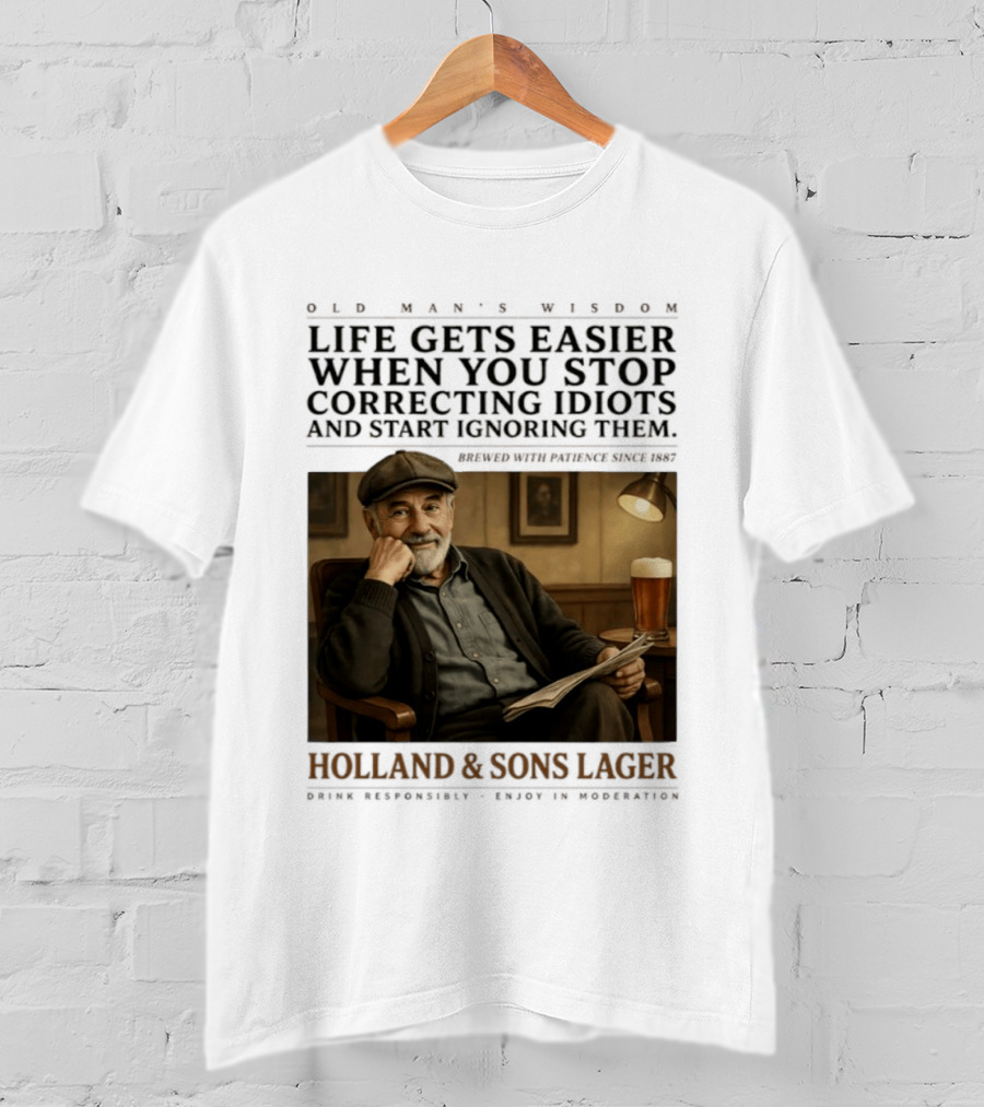 Life Gets Easier When You Stop Correcting Idiots Holland And Sons Lager Vintage Pub Style Wisdom T-Shirt