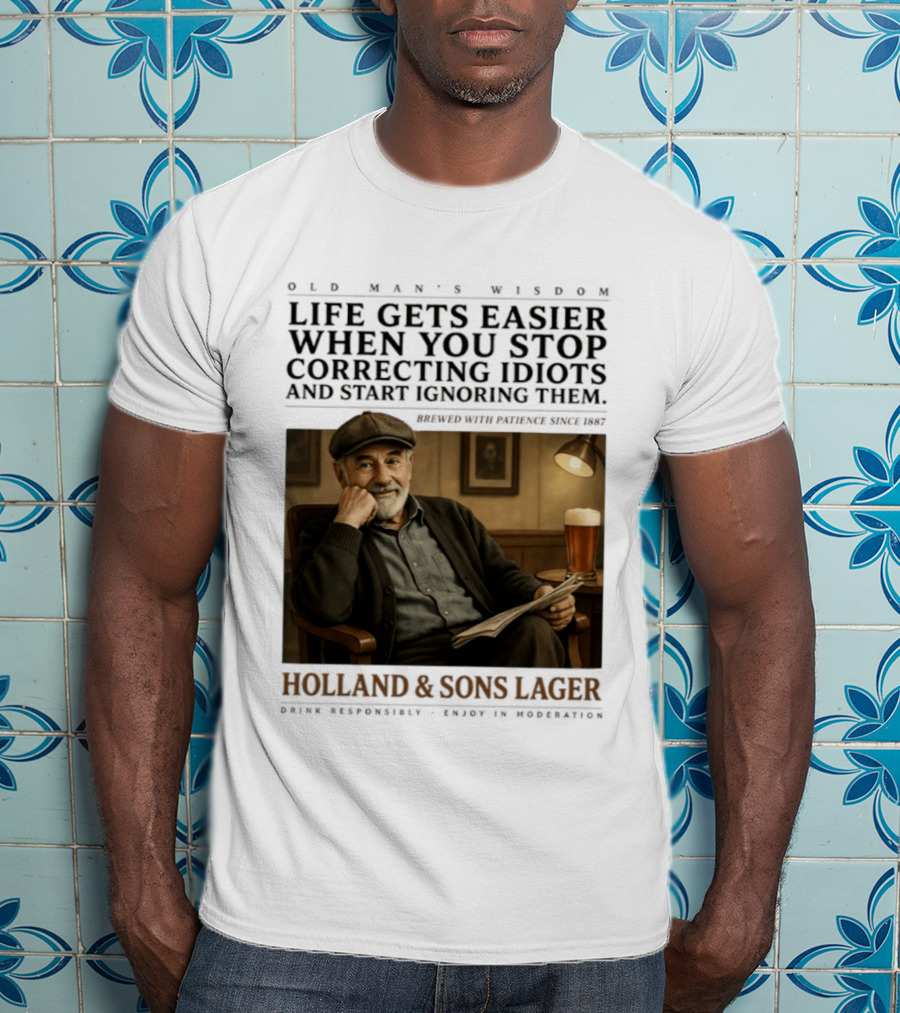 Life Gets Easier When You Stop Correcting Idiots Holland And Sons Lager Vintage Pub Style Wisdom T-Shirt
