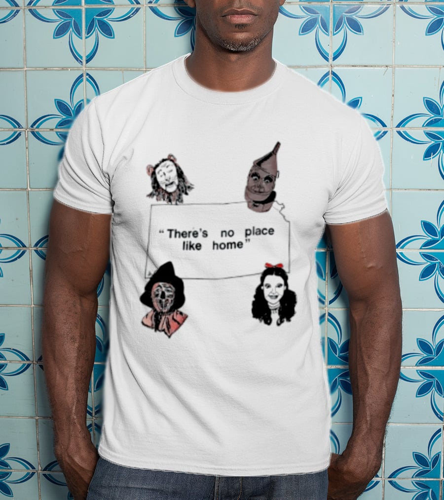 There's No Place Like Home Wizard Of Oz Characters T-Shirt