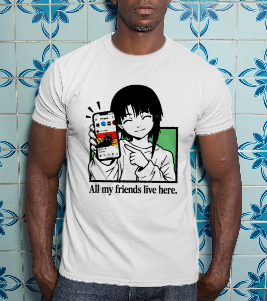 Brandon Crownover All My Friends Live Here Anime Character With Smartphone T-Shirt