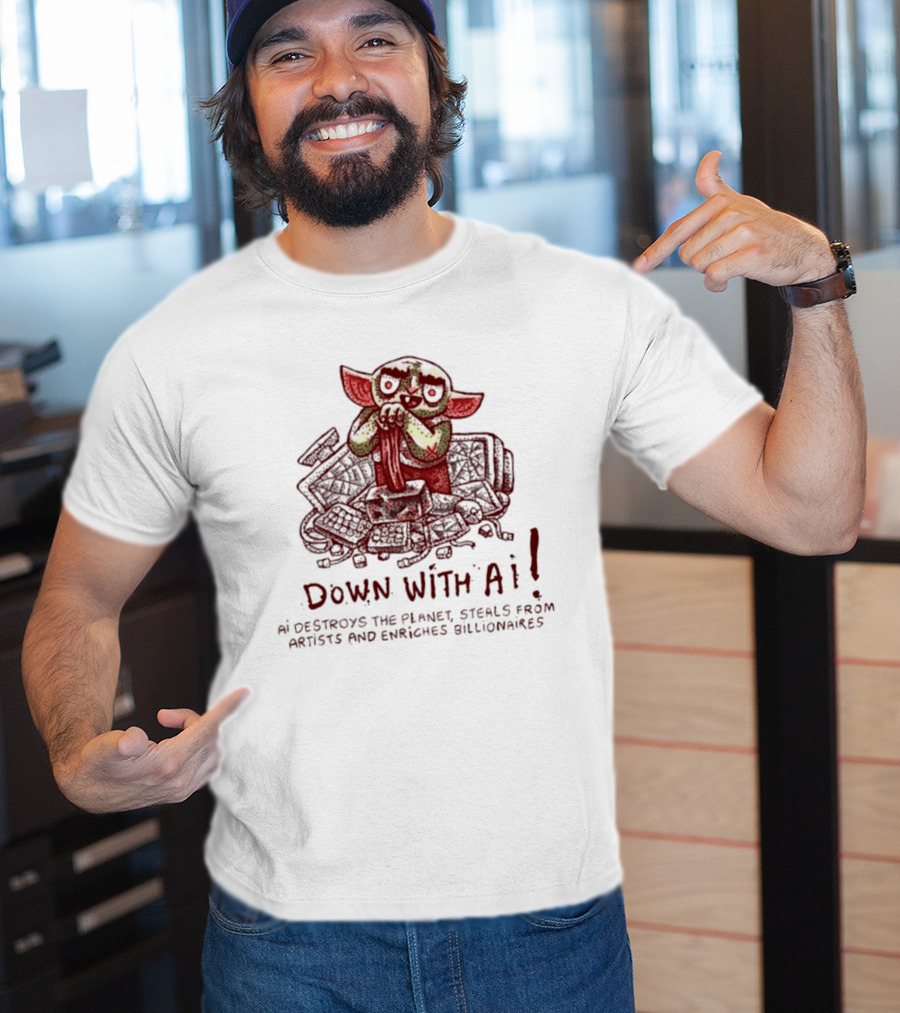 Down With AI Destroys The Planet Steals From Artists Enriches Billionaires T-Shirt