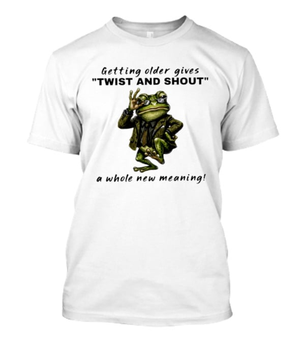 Getting Older Gives Twist And Shout Frog In Suit With Whole New Meaning T-Shirt