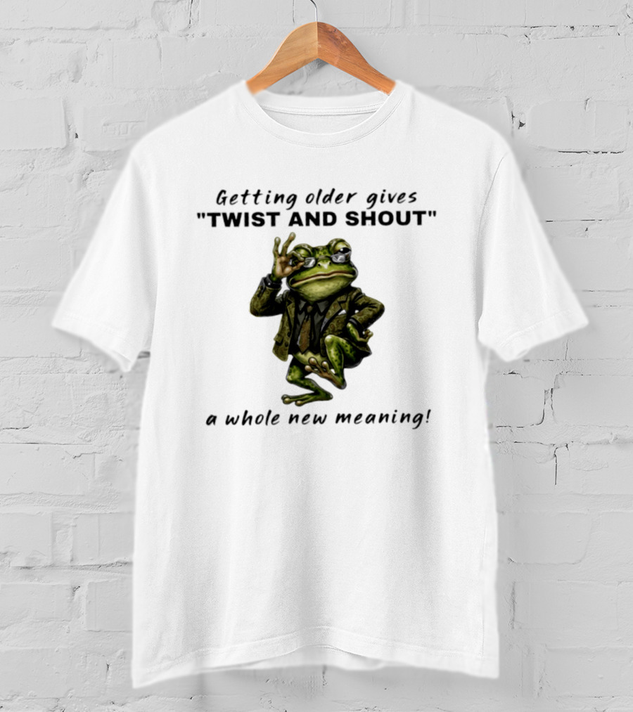 Getting Older Gives Twist And Shout Frog In Suit With Whole New Meaning T-Shirt
