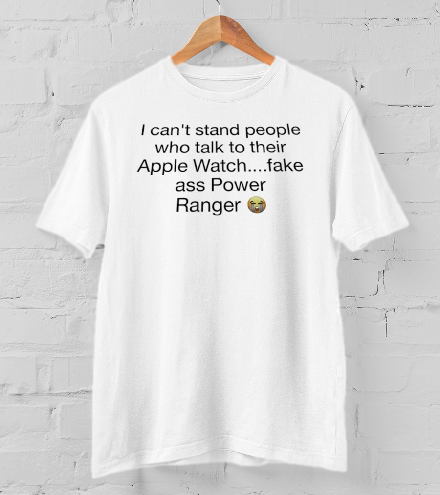 I Can't Stand People Who Talk To Their Apple Fake Ass Power Ranger Emoji T-Shirt
